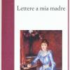 Lettere A Mia Madre