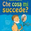 Che cosa mi succede? (Ragazzi). Ediz. illustrata