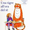 Una tigre all'ora del t. Ediz. illustrata