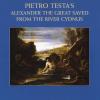 Pietro Testa's Alexander the great saved from the rive. Ediz. a colori