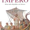 Impero. Roma Dalla Repubblica Ad Adriano