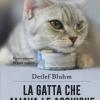 La Gatta Che Amava Le Acciughe. Storie Curiose Di Gatti Insoliti