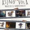 Asino vola. Maurizio e il tamburo magico. Ediz. illustrata