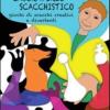 Laboratorio scacchistico. Giochi di scacchi creativi e divertenti