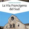 La via Francigena del sud. Verso Gerusalemme