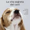 La vita segreta dei cani