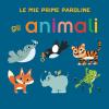 Gli Animali. Le Mie Prime Paroline. Ediz. A Colori