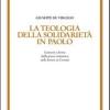 La Teologia Della Solidariet In Paolo. Contesti E Forme Della Prassi Caritativa Nelle Lettere Ai Corinzi