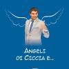 Angeli Di Ciccia E...