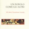 Un popolo come gli altri. Gli ebrei, l'eccezione, la storia