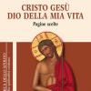 Cristo Ges Dio Della Mia Vita. Pagine Scelte