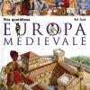 Europa medievale. Vita quotidiana. Scoprire la storia