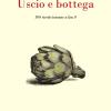 Uscio E Bottega. 100 Ricette Toscane A Km 0