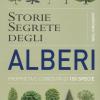 Storie Segrete Degli Alberi. Propriet E Curiosit Di 150 Specie