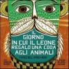 Il giorno in cui il leone regal una coda agli animali. Favole dall'Africa nera