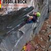 Ossola rock. Falesie e vie. Spit e Trad dal Lago Maggiore al Sempione. Valli Antigorio e Formazza. Ediz. tedesca