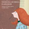 Nessuna Guerra  Grande. Ediz. Illustrata