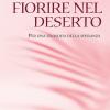 Fiorire Nel Deserto. Per Una Filosofia Della Speranza