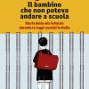 Il bambino che non poteva andare a scuola. Storia della mia infanzia durante le leggi razziali in Italia