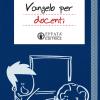 Vangelo Per Docenti. Vita Universitaria E Parola Di Dio