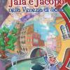 Jala E Jacopo Nella Venezia Di Sotto. Con Contenuto Digitale (fornito Elettronicamente)