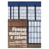 Firenze. Materiali e colore. Riflessione e memoria visiva della citt. Ediz. illustrata