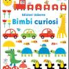 Bimbi Curiosi. Ediz. Illustrata