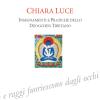 Chiara Luce. Insegnamenti E Pratiche Dello Dzogchen Tibetano