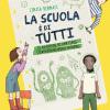 La Scuola  Di Tutti! Le Avventure Di Una Classe Straordinariamente Normale