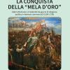 La Conquista Della mela D'oro. Islam Ottomano E Cristianit Tra Guerra Di Religione, Politica E Interessi Commerciali (1299-1739)