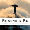 Ritorna il re. La libert del vero e la dittatura del politically correct