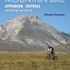 Mountain Bike. Appennino Centrale. 43 Itinerari Ad Anello Tra Marche, Umbria, Abruzzi