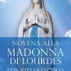 Novena Alla Madonna Di Lourdes Con Papa Francesco