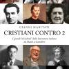 Cristiani Contro. I Grandi dissidenti Della Letteratura Italiana. Vol. 2