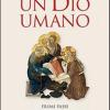 Un Dio Umano. Primi Passi Nella Fede Cristiana