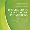 Il catechista testimone del mistero. Bellezza e novit dell'incontro con Cristo