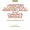 Il ministero del catechista e i ministeri laicali in una comunit sinodale. Vol. 1