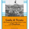 Guida di Trento e il Bondone colla funivia di Sardagna-monte Corno (rist. anast.). Ediz. in facsimile