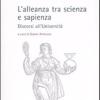 L'alleanza Tra Scienza E Sapienza. Discorsi All'universit