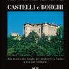 Castelli E Borghi. Alla Ricerca Dei Luoghi Del Medioevo A Parma E Nel Suo Territorio