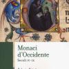 Monaci D'occidente. Secoli Iv-ix