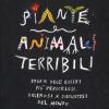 Piante E Animali Terribili. Storie Degli Esseri Pi Pericolosi, Velenosi E Disgustosi Del Mondo. Ediz. A Colori