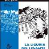 La Liguria Del Levante. Itinerari Di Poeti E Viaggiatori