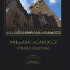 Palazzo Scapucci. Storia E Restauro. Ediz. Illustrata