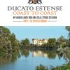 Ducato Estense. Coast To Coast. Un Viaggio Lungo 1000 Anni Sulle Strade Dei Duchi. Vol. 1