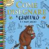 Come Disegnare Il Gruffalo E I Suoi Amici. Ediz. A Colori