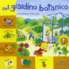 Nel Giardino Botanico. Ediz. Illustrata