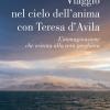 Viaggio Nel Cielo D'anima Con Teresa D'avila. L'immaginazione Che Orienta Alla Vera Preghiera