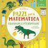 Equisauri E Pteromisure. Pazzi Per La Matematica