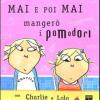 Mai E Poi Mai Manger I Pomodori Con Charlie E Lola